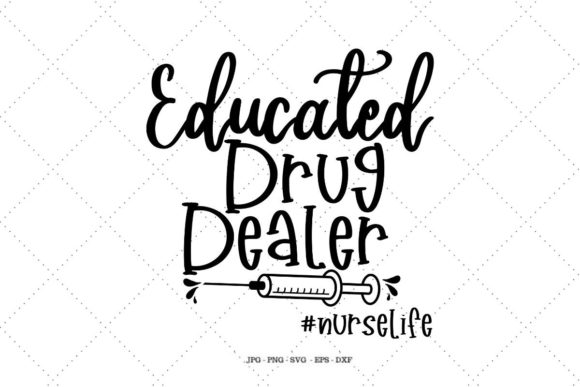 Evaluating Nurse Life - Educated Drug Dealer for Real Embroidery Projects