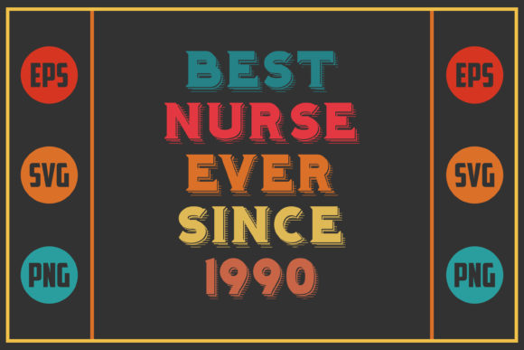 Evaluating the 'Best Nurse Ever Since 1990' Embroidery Design